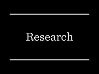 Research
 