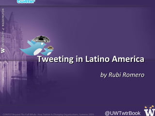 Tweeting in Latino America by Rubi Romero 