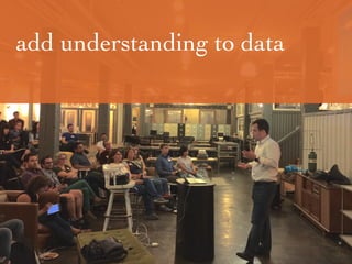 add understanding to data
 