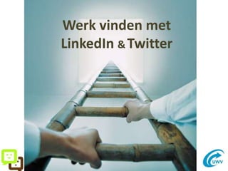 Werk vinden met
LinkedIn &Twitter
 