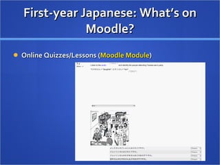 First-year Japanese: What’s on Moodle? Online Quizzes/Lessons ( Moodle  Module ) 