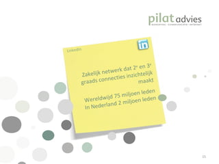 .  LinkedIn Zakelijk netwerk dat 2 e  en 3 e  graads connecties inzichtelijk maakt Wereldwijd 75 miljoen leden In Nederland 2 miljoen leden 