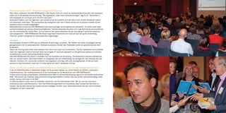 Werk in uitvoering




Werkcoach Marc Otten: “Netwerken begint dicht bij huis”
Marc Otten, werkcoach bij UWV WERKbedrijf in Den Bosch, richt zich vooral op werkzoekende 45-plussers die werkzaam
willen zijn in de zakelijke dienstverlening. “Wij organiseren onder meer netwerktrainingen”, legt hij uit. “Netwerken is
heel belangrijk om succesvol uit te stromen naar werk.”
45-plussers hebben over het algemeen veel werkervaring. Een positief punt dat zeker moet worden benadrukt tijdens
het netwerken, vindt Marc. “De vooroordelen bij werkgevers over het in dienst nemen van 45 plussers moeten op een
positieve manier worden omgebogen.”
Werkzoekenden kunnen bij UWV WERKbedrijf een training krijgen op het gebied van netwerken. “Er wordt onder meer
aandacht besteed aan diverse netwerkvaardigheden.” Sociale netwerken bevinden zich vaak dicht bij de persoonlijkheid
van een werkzoekende, vertelt Marc. “Je kunt daarom heel goed netwerken bij een vereniging of sportclub waarbij je
bent aangesloten.” UWV WERKbedrijf Den Bosch organiseert bovendien een maal per jaar een grote netwerkdag.
“Hiervoor worden werkgevers én werkzoekenden uitgenodigd.”

Voetballen
Een belangrijk moment in 2009 was de Actieweek 45-plus begin november. “We hebben een leuke vierdaagse training
georganiseerd voor 15 werkzoekenden. Allemaal 45 plussers. De titel was ‘Voetballen werkt’ om gezamenlijk een doel
te bereiken.
Tijdens de training werd onder meer bekeken hoe men in een team zou functioneren. “Op het voetbalveld werd duidelijk
waar men tegenaan loopt en hoe men daar mee omgaat. Er werd echt gecoacht en dat gaf leuke reacties en inzichten.
De deelnemers vonden de training absoluut nuttig.”
Ook UWV WERKbedrijf Den Bosch is tevreden over de resultaten van de training. “De deelnemers moesten allemaal een
plan van aanpak maken. Daarnaast hebben ze meegedaan aan een netwerkdag met werkgevers. Het resultaat was dat
iedereen minstens drie succesvolle contacten had opgedaan; sommige zelfs mét vervolgafspraak. Of dat een baan
oplevert is nog niet bekend, maar het is in ieder geval een stap in de goede richting.”

Martin van Klinken, coördinator mobiliteitscentra: “45-plussers zijn zeer gemotiveerde krachten”
In de 33 mobiliteitscentra in Nederland vangen we de grootste klappen op, vertelt Martin van Klinken, coördinator
mobiliteitscentra. “Een mobiliteitscentrum is het voorportaal van de Werkpleinen van UWV WERKbedrijf.”
In deze centra worden projectleiders, bedrijfsadviseurs MKB en adviesondersteuning ingezet én een aantal werkcoaches
MKB. “Wij kunnen vier maanden lang preventief (integratie)middelen inzetten vóór een eerste werkloosheidsdag, zodat
minder mensen instromen in de WW.”
In 2009 was Martin onder meer de landelijke coördinator van het faillissement DSB. “We zijn met een vast team –
ondersteund door mobiliteitscentra - door heel Nederland getrokken om te proberen deze mensen aan het werk te
houden. Van de 1085 mensen die zouden worden ontslagen bij DSB, is een derde deel alweer aan het werk bij diverse
werkgevers. En dat in deze tijd!”




                                                                                          Professionaliseringsdag 45+ 2009
                                                                                                               Marc Otten
                                                                                          Professionaliseringsdag 45+ 2009

18
 