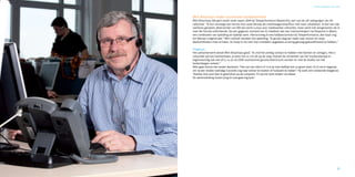 Gezocht en gevonden: nieuw werk




     Wim Bisschops maakt succesvolle loopbaanswitch
     Wim Bisschops (58 jaar) werkt sinds maart 2009 bij Teleperformance Maastricht, een van de vijf vestigingen van dit
     callcenter. “Ik kon vanwege een hernia mijn oude beroep als vrachtwagenchauffeur niet meer uitoefenen. Ik ben een tijd
     werkloos geweest, deed eerder via CWI een korte cursus voor medewerker callcenter, maar werd niet aangenomen als ik
     naar die functie solliciteerde. Op een gegeven moment kon ik meedoen aan een instroomtraject via Flexpoint in Weert,
     een combinatie van opleiding en tijdelijk werk. Hierna kreeg ik een halfjaarcontract bij Teleperformance, dat loopt nog
     tot februari volgend jaar.” Wim voltooit intussen zijn opleiding. “Ik ga een dag per week naar school om twee
     deelcertificaten mbo te halen. Zo hoop ik mij met mijn inmiddels opgedane ervaring genoeg gekwalificeerd te hebben.”

     Toegerust
     Het callcenterwerk bevalt Wim Bisschops goed. “Ik vind het prettig contact te hebben met klanten en collega’s. Het is
     natuurlijk wel een kantoorbaan, je bent niet zo vrij als op de weg. Hoewel de romantiek van het truckersberoep er
     tegenwoordig ook wel af is, nu je via GSM voortdurend gecontroleerd kunt worden en met de drukte van het
     hedendaagse verkeer.”
     Wim gaat hierna niet verder doorleren. “Het nut van mbo-3 of -4 is op mijn leeftijd niet zo groot meer. En ik zie er tegenop
     om na een drukke werkdag ’s avonds nog naar school te moeten of huiswerk te maken.” Hij voelt zich voldoende toegerust.
     “Dankzij mijn zoon ben ik goed thuis op de computer. En op het werk helpen we elkaar.
     De samenwerking tussen jong en oud gaat erg leuk.”




28                                                                                                                                    29
 