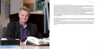 Gezocht en gevonden: nieuw werk




     Frank Boddé heeft geen last van zijn leeftijd
     “Ik heb 19 jaar gewerkt als zelfstandig verzekeraar. Dat deed ik tot 2007. Sindsdien heb ik diverse banen in loondienst
     gehad. Mijn leeftijd – ik was toen vijftig - was geen enkel probleem.” Sinds 1 december 2009 werkt Frank Boddé bij een
     grote verzekeringsmaatschappij. “Ja, het bloed kruipt toch waar het niet gaan kan.”
     Nadat hij zijn verzekeringsbedrijf had verkocht is Frank terecht gekomen bij het CWI. “Ik zat vast aan een concurrentie-
     beding, waardoor ik een jaar lang niet in de verzekeringen mocht werken.” Franks eerste baan was conciërge op een
     middelbare school. “Als zelfstandig ondernemer heb je recht op drie maanden WW-uitkering, dus je grijpt alles aan om
     werk te vinden. Werkcoach Yvonne de Visser heeft me uitstekend geholpen. Ze was heel behulpzaam en gaf me veel
     goede raad. Via via kwam ik steeds ergens anders terecht. Dat heb ik als zeer prettig ervaren.”
     Ondanks het feit dat Frank het erg naar zijn zin had in de diverse functies, verlangde hij terug naar zijn oorspronkelijke
     vak als verzekeringsagent. “Ja, daar ligt mijn hart”, knikt hij. “Bovendien heb ik daar een opleiding voor gevolgd en veel
     werkervaring opgedaan.”

     Leuke collega’s
     Sinds kort werkt hij bij Meeùs Verzekeringen. “Ik heb het daar heel erg naar mijn zin. Hier heb ik leuke collega’s. Met hen
     kan ik ook eens van gedachte wisselen. Toen ik in mijn kantoor aan huis werkte had ik dat niet. Het hebben van collega’s
     heb ik zeker gemist.”
     Tijdens het solliciteren heeft Frank niet één keer gemerkt dat zijn looneisen als 45-plusser invloed hadden op het vinden
     van een baan. “Ja, dat is heel bijzonder als je er over nadenkt, want ik verdien natuurlijk meer dan het minimumloon.”
     Zijn leeftijd vormde zeker geen handicap. “Mijn werkgevers zagen dat ik veel werkervaring heb en dit speelde een zeer
     grote rol.”




32                                                                                                                                    33
 