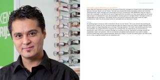 Gezocht en gevonden: 45-plus personeel




     Specsavers schoolt 45-plussers om tot opticien
     Medio 2009 zocht Specsavers contact met het Servicepunt Ambachten vanwege een dreigend tekort aan gediplomeerde
     opticiens. Recruiter Wouter van der Hoeven: “Het idee was, dat geschikte 45-plus kandidaten wellicht een versnelde
     opleiding konden volgen vanwege hun al aanwezige ervaring en competenties. UWV WERKbedrijf zette de vraag uit
     onder haar vestigingen en dat leverde een aantal mogelijk geschikte kandidaten op. Deze werden getest op een aantal
     eigenschappen en vaardigheden, zoals rekenvaardigheid, nauwkeurigheid en klantgerichtheid.” Vervolgens werden ze
     voorgedragen binnen Specsavers. “Wij werken met een joint-venture constructie waarin elke winkel een eigen
     winkeldirecteur heeft. Van de 104 winkels namen er uiteindelijk tien een 45-plusser in dienst.”

     Positief
     De opleiding begint eind januari 2010 in Amersfoort. Wouter van der Hoeven: “Het is een verkorte mbo-opleiding die
     twee jaar duurt in plaats van vier. De aspirant-opticiens gaan een dag per week naar school en krijgen daarnaast elke
     veertien dagen een begeleidingsdag vanuit onze eigen Trainings Academy.” De winkels laten positieve geluiden horen.
     “De kandidaten zijn erg gemotiveerd en leergierig. Hun achtergronden zijn uiteenlopend, van kantoorwerk tot
     detailhandel, maar ze zijn direct inzetbaar vanwege hun houding en ervaring.” Specsavers overweegt intussen een
     vergelijkbaar traject voor audiciens. “Ook hier zijn tekorten aan gediplomeerd personeel. Onze markt is redelijk
     conjunctuurbestendig: brillen en gehoorapparaten blijven toch nodig. En wij doen het relatief goed in de markt omdat
     we ons richten op goede kwaliteit voor een betaalbare prijs.”




40                                                                                                                                   41
 