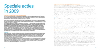 Speciale acties
                                                                                                                            MKB-congres Enschede: UWV WERKbedrijf trekt veel bezoekers
                                                                                                                            In Enschede vond op 17 juni 2009 het MBK-congres Twente plaats. Deze ‘Regiobusinessdagen’ zoals ze ook genoemd
                                                                                                                            worden, zijn bedoeld voor ondernemers om kennis te delen, inspiratie op te doen en te netwerken. De organisatie is in
                                                                                                                            handen van MBK Nederland in samenwerking met UWV WERKbedrijf en gemeenten.




in 2009
                                                                                                                            Frederiek Ferrari, accountmanager bij Werkplein Enschede: “Het MKB-congres is druk bezocht. We hebben het idee dat
                                                                                                                            juist door de crisis meer behoefte bestaat aan inspiratie en bezinning: hoe blijf ik overeind, hoe doe ik het met mijn
                                                                                                                            personeel? Er is behoefte om iets verder te kijken dan alleen vandaag.” De stand van UWV WERKbedrijf trok veel
                                                                                                                            belangstelling. “We hadden als lokkertje ‘Haal Het Beste Uit Jezelf’ van Robert Benninga, een managementboek voor
                                                                                                                            zelfcoaching, voor alle bezoekers klaar liggen in de stand. Natuurlijk komen er altijd mensen langs voor alleen zo’n gratis
                                                                                                                            boek. Maar hoe dan ook is een totaal van 940 bezoekers veel. Er zijn 75 afspraken voor een vervolggesprek over onze
Week van de Ondernemer: 45-plus nog steeds actueel                                                                          werkgeversdiensten uit voortgekomen.”
Op 7, 8 en 9 april 2009 werd voor de twaalfde maal de Week van de Ondernemer georganiseerd door MKB Nederland,
ING en Synpact. Op het businessplaza in de Jaarbeurs werd de stand van het ministerie van SZW en UWV WERKbedrijf
                                                                                                                            Maatwerk
druk bezocht. Hier was alle informatie verkrijgbaar rond werk en mobiliteit.
                                                                                                                            Mede via het MBK-congres nodigde het WERKbedrijf ondernemers uit voor een bijeenkomst over debiteurenbeheer die
                                                                                                                            de week daarop was georganiseerd. Frederiek Ferrari: “Het tijdig binnen krijgen van je betalingen is op dit moment een
Suzan Baki van het Actieteam Talent 45+ vertelt: “De Week van de Ondernemer is de start van de Regiobusinessdagen
                                                                                                                            aandachtspunt voor veel bedrijven. Wij spelen op dergelijke thema’s in, en leggen van daar uit de brug naar onze
die MKB Nederland elk jaar organiseert samen met UWV WERKbedrijf en gemeenten. Ze zijn bedoeld om kennis te delen,
                                                                                                                            dienstverlening. We proberen in te steken op waar de werkgever staat, wat hem bezighoudt in zijn bedrijfsvoering.”
inspiratie op te doen en te netwerken.”
                                                                                                                            Ze vervolgt: “Een relatie opbouwen is een belangrijke voorwaarde om succesvol te bemiddelen. Sinds een half jaar
De drie dagen in de Jaarbeurs werden dit jaar opvallend druk bezocht. “Er waren meer dan 10.000 aanmeldingen, waar
                                                                                                                            werken we hier met vier accountmanagers die de branches onderling hebben verdeeld. We zien de instrumenten van
dit er in eerdere jaren 6.000 tot 7.000 waren. De workshop ‘Haal meer uit talent’ van het ministerie van SZW trok zo veel
                                                                                                                            het Werkplein als een generiek pakket van waar uit we maatwerk leveren. De 45-plus dienstverlening is daarvan een
belangstelling dat een extra ronde werd ingelast. Je merkt dat door de crisis meer behoefte bestaat aan inspiratie,
                                                                                                                            onderdeel, net als de extra aandacht voor voorkoming van jeugdwerkloosheid. We komen met een 45-plus kandidaat als
bezinning: hoe blijf ik overeind, hoe doe ik het met mijn personeel? Er is behoefte om iets verder te kijken dan alleen
                                                                                                                            deze een goed antwoord is op de personeelsvraag van de werkgever. Gelukkig is dat regelmatig het geval. We hebben
vandaag.” De 45-plussers zijn nog steeds een actueel item. “Het vraagstuk gaat nu niet alleen meer over instroom en
                                                                                                                            overigens ook een speciale acquisiteur voor 45-plus banen.”
behoud, maar ook over mobiliteit, deeltijdontslag, leren en werken. Wat me wel opvalt is dat de beeldvorming over
45-plussers in positieve zin is veranderd. Werkgevers zijn zich meer bewust van de waarde van hun oudere werknemers
                                                                                                                            De werkgever kennen werkt echt!
als stabiele factor in de bedrijfsvoering. Gek genoeg juist nu hun banen in gevaar komen.”
                                                                                                                            Eldon Hutzezon, directeur van Synpact: “Onze deskundigheid zit in het slaan van bruggen naar de belevingswereld van
                                                                                                                            ondernemers, vooral die in het midden- en kleinbedrijf. We werken onder meer voor MKB Nederland in het kader van de
In gesprek
                                                                                                                            Week van de Ondernemer. We ondersteunen UWV WERKbedrijf bij hun presentatie op de Ondernemerscongressen. En we
Suzan Baki vervolgt: “Vanuit het Actieteam merken we dat ook bij gemeenten grote inzet bestaat om ouderen in beeld
                                                                                                                            hebben een workshop ontwikkeld waarin we werkcoaches in anderhalf uur leren, in de huid van de ondernemer te kruipen.”
te houden. Al wordt het lastiger omdat er ook meer jongere werklozen komen. Dat merken de Werkpleinen ook: het
aantal WW-inschrijvingen is gigantisch gestegen. We zien dat vooral de 55-plusser de dupe wordt. Uit recent CPB-
                                                                                                                            Ken de werkgever, wat betekent dat? Eldon: “Waar het steeds om gaat is: denk vanuit de vraag en niet vanuit het
onderzoek blijkt dat die echt nauwelijks meer aan de bak komen. Al zijn er nog steeds ook successen te melden,
                                                                                                                            aanbod. Niet jouw agenda staat centraal, maar die van de ondernemer. Waar is hij mee bezig en hoe kun jij hem daarbij
bijvoorbeeld vanuit het mobiliteitcentrum in Drenthe.”
                                                                                                                            helpen? Er is geen vast recept. Wat in de ene onderneming, regio of bedrijfstak werkt, werkt niet noodzakelijk ergens
Het Actieteam Talent 45+ werkt als partner mee in de Regiobusinessdagen. “Vorig jaar merkten we al dat het een goede
                                                                                                                            anders op dezelfde manier. Als wij bij een vestiging een workshop komen geven, willen we daarom liefst aansluiten op
manier is om direct met werkgevers in gesprek te raken over de talenten van 45-plussers. De Week van de Ondernemer
                                                                                                                            een in gang gezet initiatief. Zo hebben we onlangs in Hilversum gewerkt met zowel bedrijfsadviseurs als werkcoaches
heeft geleid tot 85 vervolgafspraken. Die doen we als Actieteam voor het merendeel niet zelf, de vragen worden
                                                                                                                            aan de werkzoekendenkant. Nu werk-werk bemiddeling een sterker accent krijgt, is het meer dan ooit zaak binnen het
opgepakt door UWV WERKbedrijf. Wij blijven vooral aanjagers.”
                                                                                                                            WERKbedrijf de bemiddelingsactiviteiten goed op elkaar af te stemmen, zodat effectief ingespeeld kan worden op
                                                                                                                            mobiliteitsvragen en het vervullen van vacatures.”
                                                                                                                            Eldon Hutzezon geeft de workshops met plezier. “We krijgen enthousiaste reacties van de deelnemers. En het inspireert
                                                                                                                            mijzelf ook als ik merk dat UWV WERKbedrijf en ondernemers elkaar steeds beter weten te vinden.”


46                                                                                                                                                                                                                                                   47
 