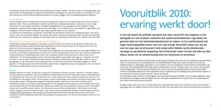 Speciale acties in 2009




                                                                                                                                         Vooruitblik 2010:
De workshop startte met de eerste indruk die de deelnemers op elkaar maakten. “Van daar uit zijn we verder gaan kijken naar
ieders kansen en belemmeringen. De laatste zijn bijvoorbeeld overtuigingen als: ik ben te oud. Dat kun je ombuigen in: ik heb
veel ervaring. Aan het eind had elke deelnemer plannen om contact te leggen met een aantrekkelijk lijkende werkgever.”




                                                                                                                                         ervaring werkt door!
24-uurs coaching
Na de workshop konden de deelnemers drie weken lang gebruik maken van ‘24-uurscoaching’ als ze met een vraag of
probleem zaten. “Dat is een telefonische coachlijn bemenst door professionele coaches, waar je elk uur van de dag
terecht kunt.” In een tweede workshop is vervolgens teruggekeken hoe het is gegaan met de contacten richting
werkgevers. “De deelnemers kregen nog wat extra oefeningen om zich zekerder te kunnen opstellen in gesprekken met
werkgevers. Daarna konden ze wederom twee weken gebruik maken van de coachlijn.”
De reacties van de deelnemers zijn positief. “We brengen de deelnemers terug bij hun ‘flirteigenschappen’: niet wat ze
zoeken, maar wat ze te bieden hebben. Hier samen aan werken wordt als erg plezierig ervaren, ook door de onderlinge                      In een tijd waarin de politieke aandacht wat meer verschuift naar jongeren, is het
herkenning. Een workshop als dit geeft net dat beetje extra voor uitstraling en zelfvertrouwen”, besluit Saskia Paulissen.
                                                                                                                                         belangrijk ons ook te blijven realiseren dat oudere werkzoekenden nog steeds het
Actieweek 45+ Rotterdam Dwarsdijk: de HIT Experience                                                                                     grootste deel van het werkzoekendenbestand uit maken, en hun werkloosheid ook
In Rotterdam stond de Actieweek 45+ in het teken van het fit houden van mensen in de tijd dat ze zonder werk zijn.
WERKbedrijf Dwarsdijk schakelde Robert Benninga (bekend van de training en boek de HIT Experience) in om in het
                                                                                                                                         hoge maatschappelijke kosten met zich mee brengt. Bovendien weten we, dat we
kader van dit thema met deze doelgroep aan de slag te gaan.                                                                              over een paar jaar de 45-plussers hard nodig zullen hebben op de arbeidsmarkt
Werkcoach Margreet Weinans vertelt: “We hebben alle vestigingen uit de regio gevraagd voor deze dag kandidaten aan
te leveren. Het moesten werkzoekenden zijn met wie al contact was geweest en die er voor open stonden. Achtergrond,
                                                                                                                                         vanwege de oprukkende vergrijzing. Het komend jaar zullen we dan ook alles op alles
werkloosheidsduur en opleidingsniveau waren niet van belang, wel dat iemand bereid en in staat moest zijn tot                            blijven zetten om de arbeidsmarktpositie van 45-plussers te versterken.
zelfreflectie.” Van de 110 genodigden waren er 100 aanwezig. Met hen ging Robert Benninga op 6 november van 10.00
tot 16.30 uur aan de slag. “Gedurende de dag werden de individuele denkbeelden, doelstellingen, beloftes, visies en
                                                                                                                                         Het ergste van de economische crisis lijkt alweer voorbij, maar de naweeën zullen juist voor onze doelgroep nog lang voelbaar
gedragingen van de deelnemers onder de loep genomen. Er werd met tennisballen, elastiekjes, spiegels en muziek
                                                                                                                                         blijven. De mobiliteitscentra en bedrijfsadviseurs van UWV WERKbedrijf hebben direct vanaf het begin van de crisis bij
gewerkt. In het begin werd er door de deelnemers nog schuchter rondgekeken maar al snel ging elke vorm van schroom
                                                                                                                                         bedrijfssluitingen en -afslankingen geprobeerd zo veel mogelijk al voor de ontslagdatum werkzoekenden te bemiddelen naar
over boord en deed iedereen actief en enthousiast mee.”
                                                                                                                                         ander werk. Ook bij deeltijd-WW is veelvuldig aandacht besteed aan het breder inzetbaar maken van mensen. Dit alles heeft
                                                                                                                                         vruchten afgeworpen, maar niet kunnen voorkomen dat voor een deel van de werkzoekenden aan het eind van de WW
Stoplicht
                                                                                                                                         instroom in de bijstand plaatsvindt. Ook de gemeenten zien zich geplaatst voor de uitdaging een groeiend aantal ouderen uit
Margreet Weinans vervolgt: “De dag was erop gericht de deelnemers nieuwe inzichten, inspiratie en energie te geven.
                                                                                                                                         hun bestanden te helpen terugveren naar een nieuwe werksituatie.
Als rode draad liep erdoorheen: wat zijn je blokkades en belemmerende factoren? Vaak laten mensen zich tegenhouden
                                                                                                                                         Als werkloosheid enige tijd duurt, wordt terugkeer naar de arbeidsmarkt steeds moeilijker. Voor sommige categorieën oudere
door gedachten als: ‘ik ben te oud’ of ‘ik stel niets voor’. Zoiets straal je uit en dan wordt het vanzelf nog waar ook.” Via
                                                                                                                                         werkzoekenden is terugkeer haast onmogelijk. Niet voor niets gaan de laatste tijd weer stemmen op om de sollicitatieplicht
voorbeelden en oefeningen, deels in kleine groepjes, kregen de aanwezigen een mentale coaching die uitmondde in een
                                                                                                                                         voor oudere werknemers opnieuw te bezien.
persoonlijk actieplan. “Dat gebeurde volgens de stoplicht-methode: waar stop je mee (rood), wat ga je verder
ontwikkelen (oranje), en waar ga je mee door (groen)?” De HIT Experience was een groot succes en leidde nog tot lang
                                                                                                                                         Al langer is bekend dat vooral voor de oudere 45-plussers, werkzoekenden boven de 55, de kansen op nieuw werk drastisch
erna tot reacties die per mail binnenkwamen. Deelnemers vonden het vooral plezierig in contact te komen met andere
                                                                                                                                         lager liggen dan voor degenen tussen de 45 en 55 jaar. Het lijkt of de vooroordelen over ouder werknemers juist deze groep in
mensen die in dezelfde situatie verkeren. Op 9 december was een follow-up bijeenkomst. “Hier kwamen wat minder
mensen opdagen, wat als voordeel had dat er meer ruimte was voor persoonlijke aandacht. De aanwezigen vonden de
terugkomdag erg geslaagd en willen graag als groep bij elkaar blijven komen. We gaan kijken hoe we dit kunnen
combineren met themabijeenkomsten waar ook werkgevers bij aanwezig zijn. Dit zou een mooi podium kunnen zijn om
te netwerken.”



52                                                                                                                                                                                                                                                                  53
 