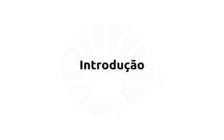 Introdução 
 