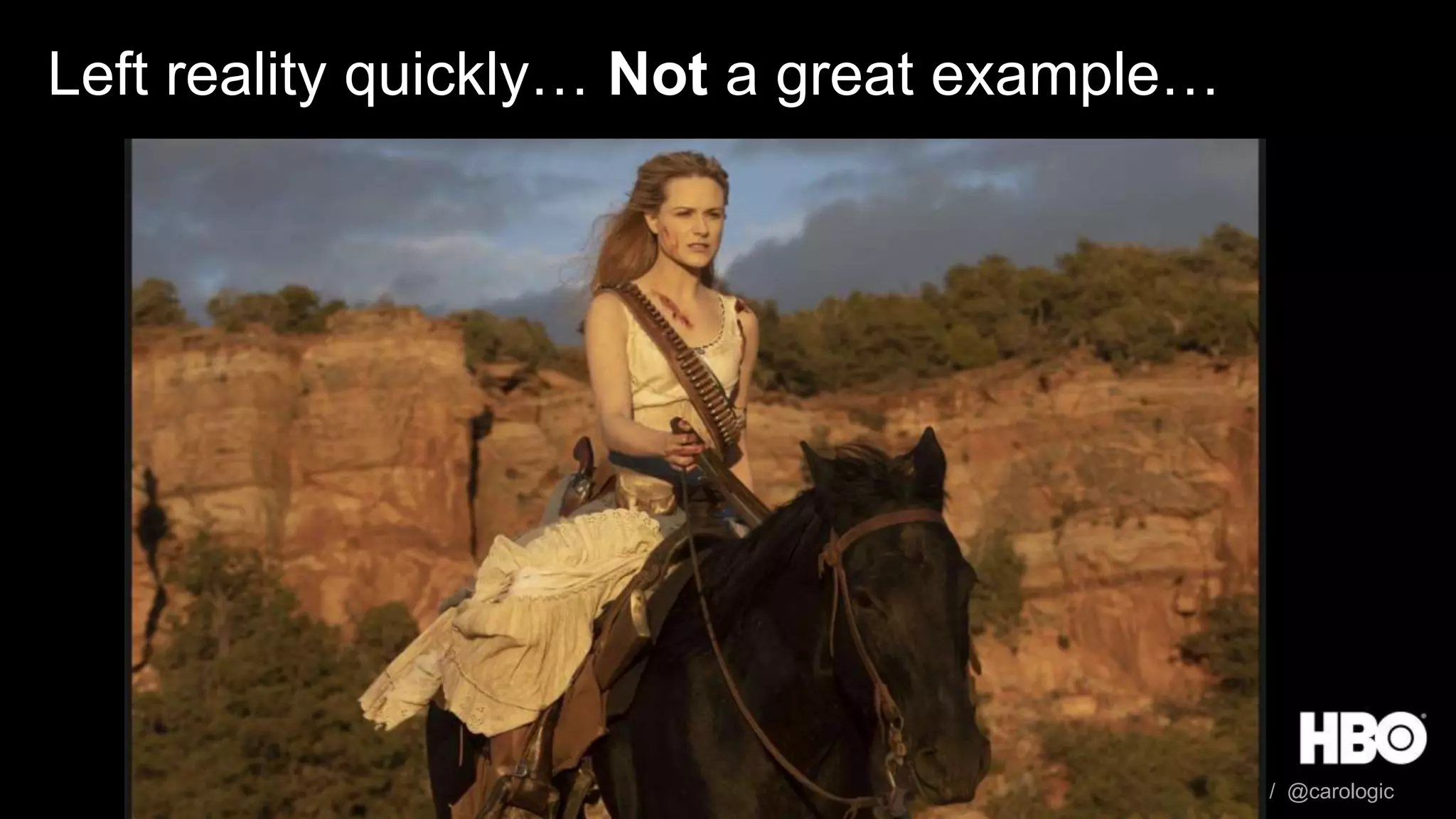 UX in the Age of AI: Leading with Design / @carologic
Left reality quickly… Not a great example…
 