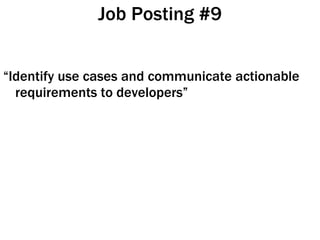 Job Posting #9 “ Identify use cases and communicate actionable requirements to developers” 