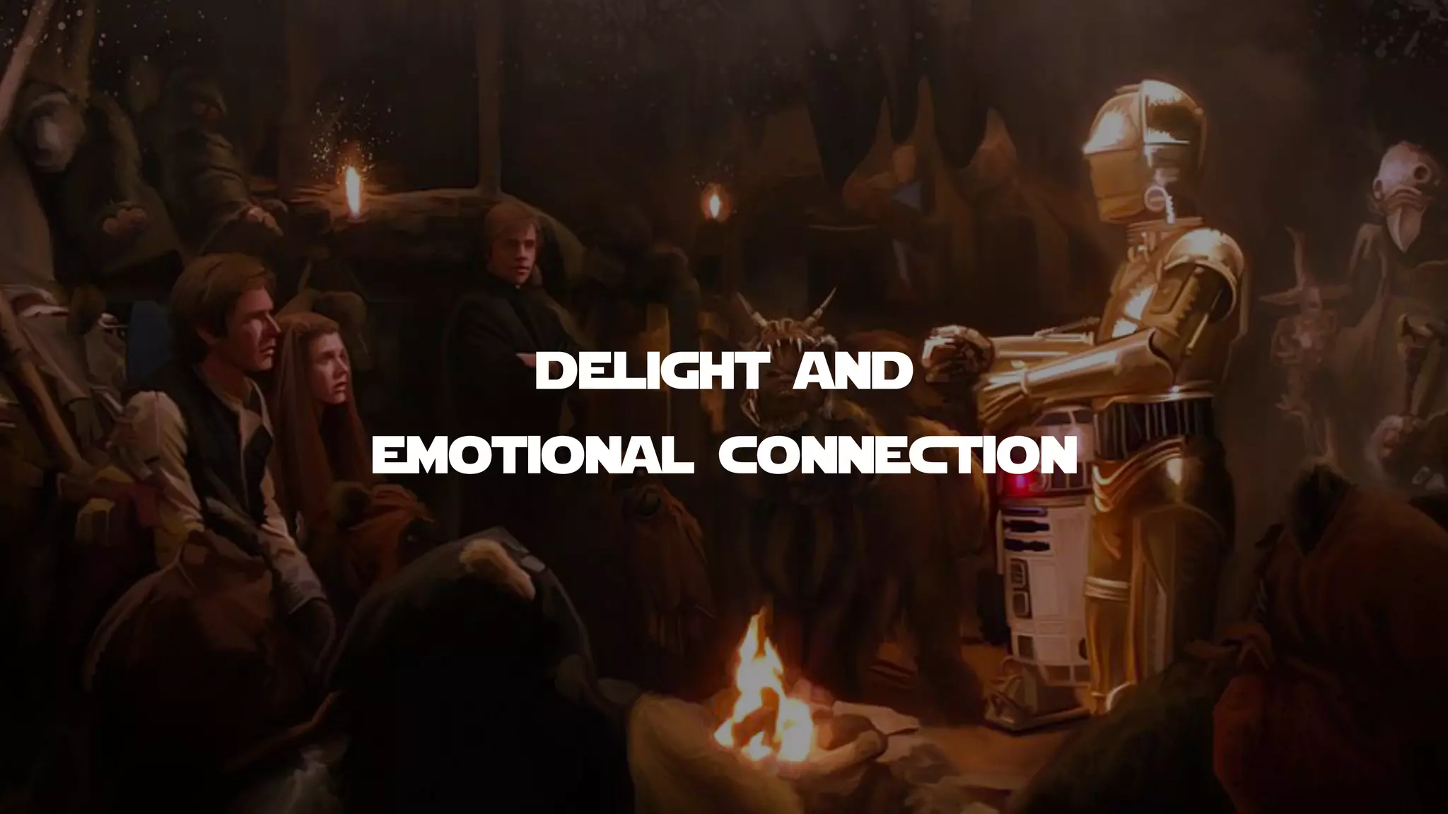delight and
emotional connection
