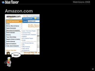WebVisions 2008



Amazon.com




   Nice!




                               23