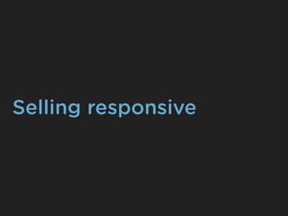 Selling responsive
 