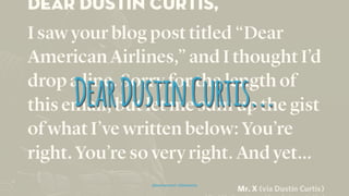 DearDustinCurtis...
@leonbarnard / @balsamiq
 