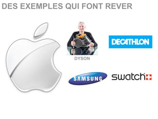 DES EXEMPLES QUI FONT REVER




               DYSON
 