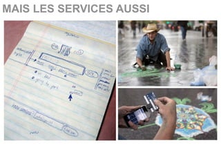 MAIS LES SERVICES AUSSI
 