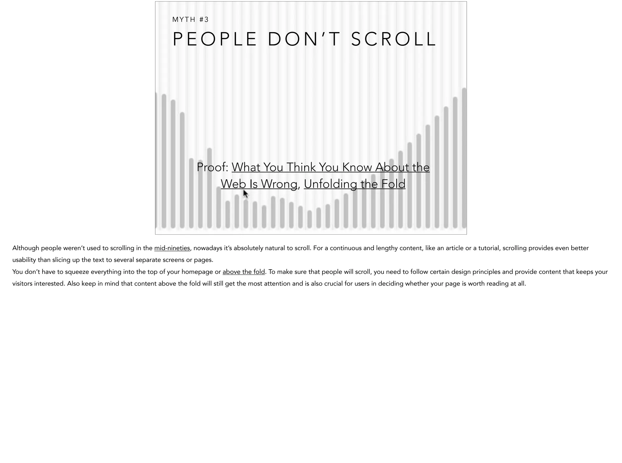 P E O P L E D O N ’ T S C R O L L
M Y T H # 3
Proof: What You Think You Know About the
Web Is Wrong, Unfolding the Fold
 