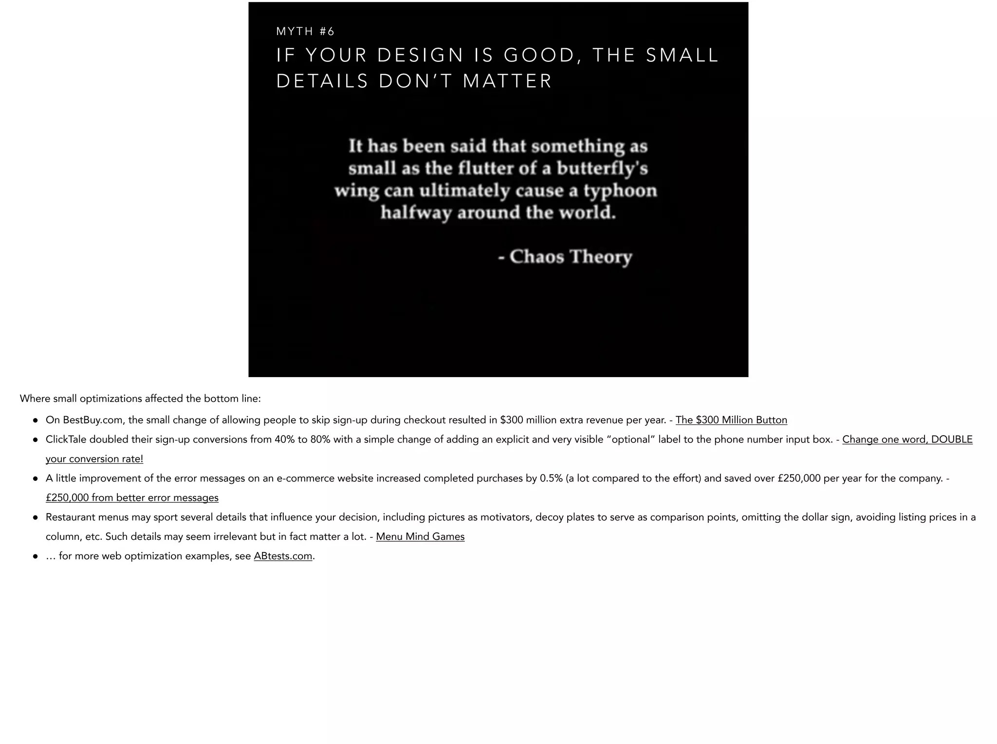 I F Y O U R D E S I G N I S G O O D , T H E S M A L L
D E TA I L S D O N ’ T M AT T E R
M Y T H # 6
 