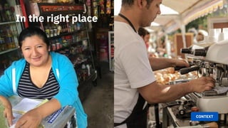 CONTEXT
In the right place
 