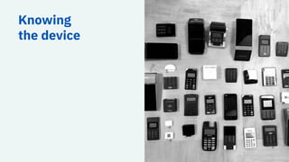 Knowing
the device
 