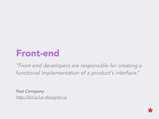 What about UX?
This is a long and boring discuss, but here we go: I think the way that
UX name is applied is wrong. UX is not a concern of one team or one
person. The client support cares about the User Experience. The dev
and the Product Owner cares about it too. UX is not an exclusive name
to a exclusive type of people in a project. All people involved in a
project is an UX.
 