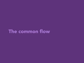 The common ﬂow
 