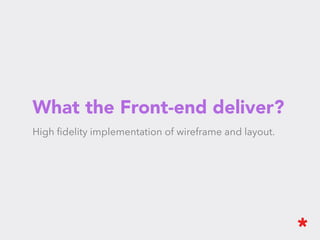 Visual and behavior standards
Standards of ﬂow, visual interface, behavior and even functionality.
 