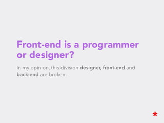 Know what good design is
Understand a little about design and how designers make your layouts.
 