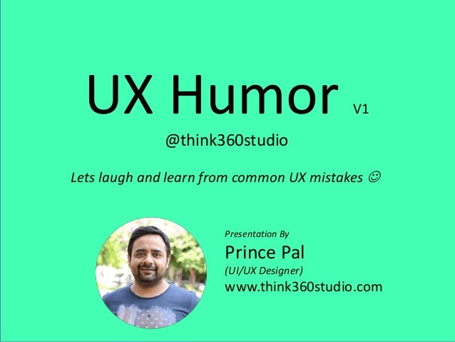 Ux Humor V Thinkstudio Lets Laugh And Learn From Common Ux Mistakes Ef A Presentation By Ux Humor V Thinkstudio Lets Laugh And Learn From Common Ux Mistakes Ef A Presentation By