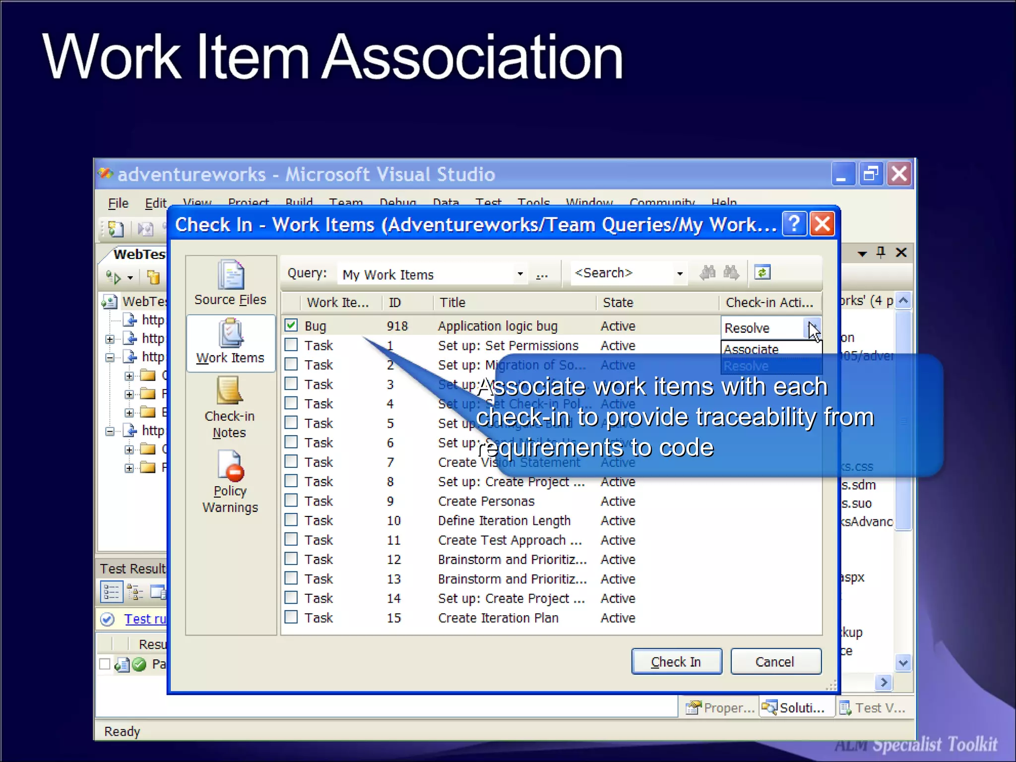 Associate work items with each check-in to provide traceability from  requirements to code 