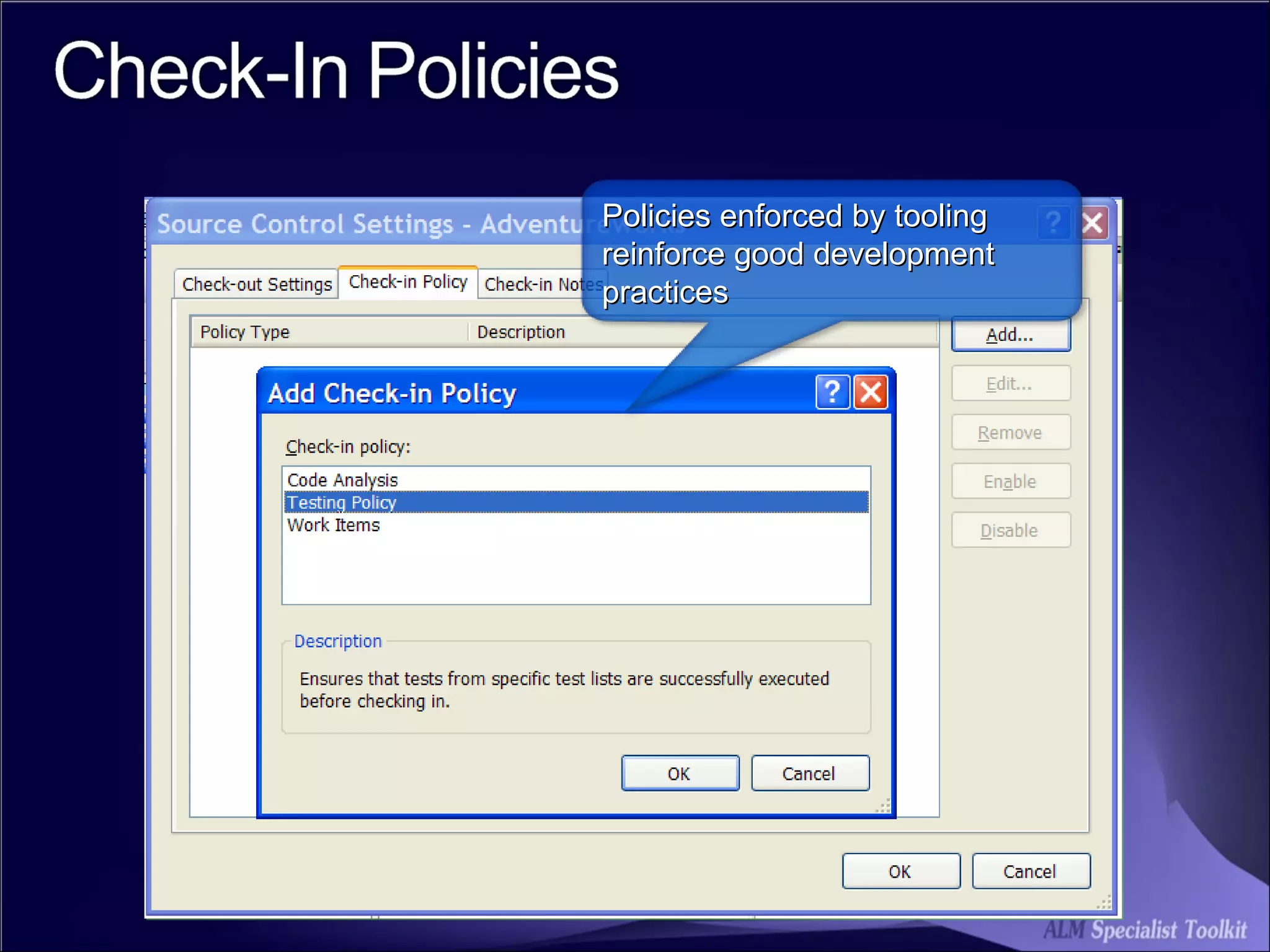 Policies enforced by tooling reinforce good development practices 