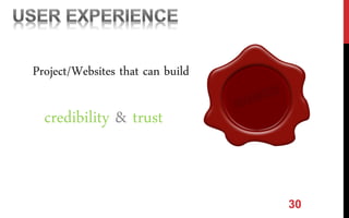30
Project/Websites that can build
credibility & trust
 