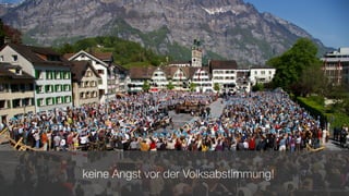 Dodo von den Bergen on de.wikipedia.org
keine Angst vor der Volksabstimmung!
 