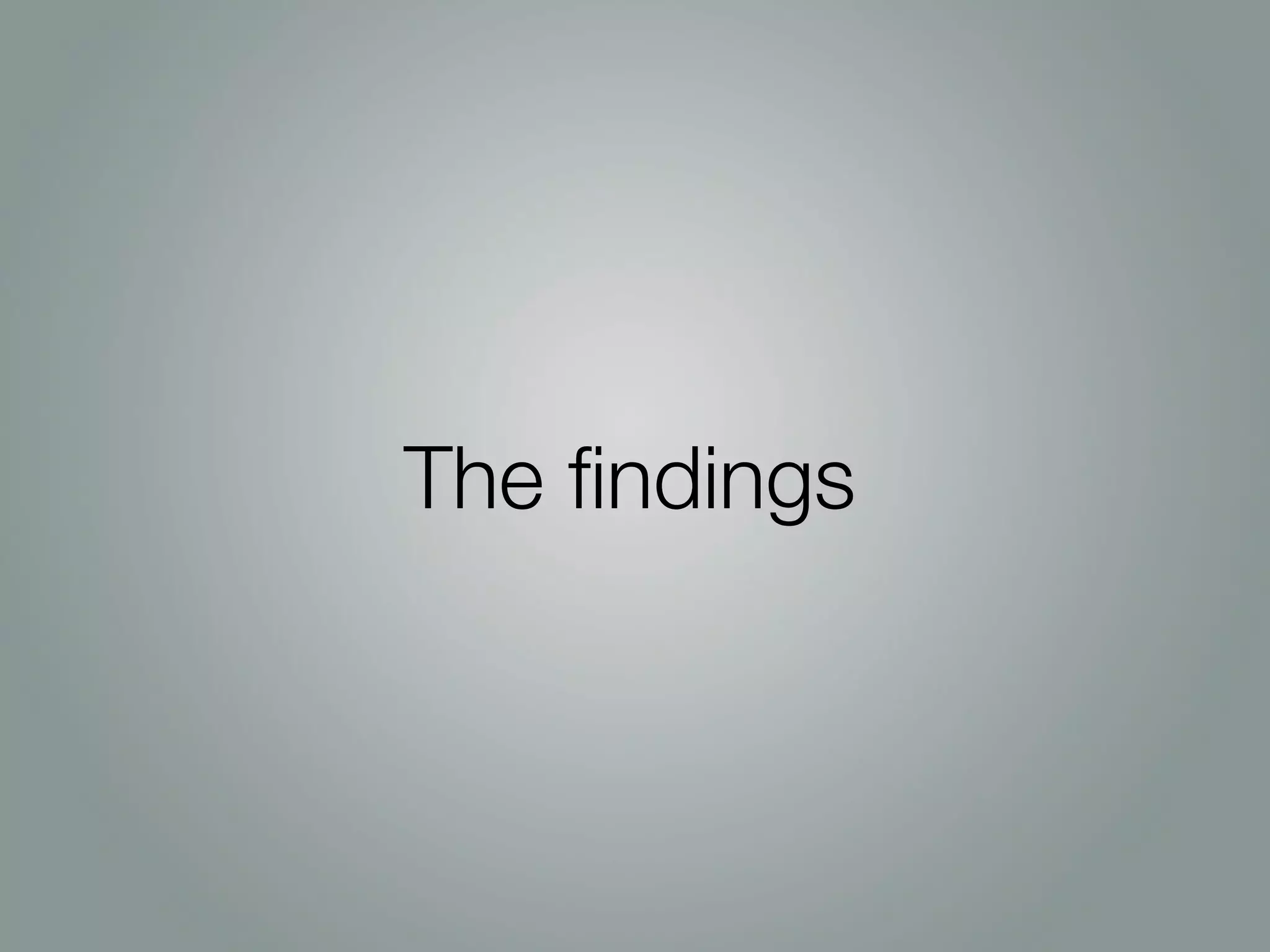 The ﬁndings
 