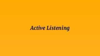 Active Listening
 