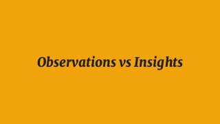Observations vs Insights
 