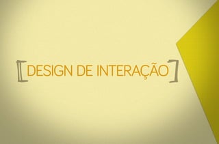 Design de interação
 