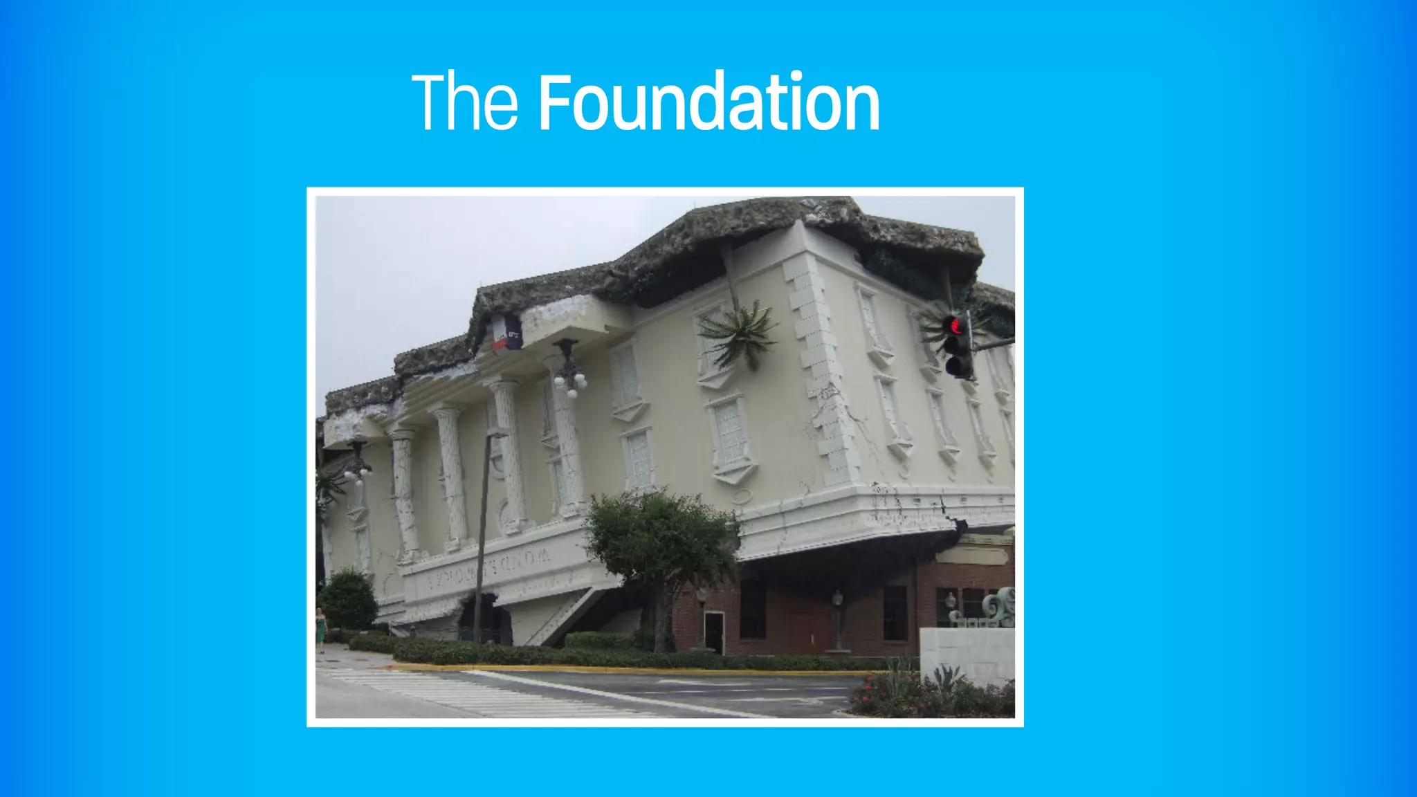 The Foundation
 