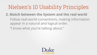 Nielsen’s 10 Usability Principles
8. Flexibility and eﬃciency of use
Cater the system to the inexperienced and expert
user...
