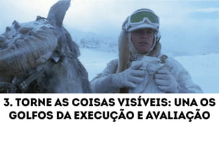 3. TORNE AS COISAS VISÍVEIS: UNA OS 
GOLFOS DA EXECUÇÃO E AVALIAÇÃO 
 