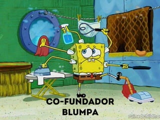 Co-fundador 
Blumpa 
 