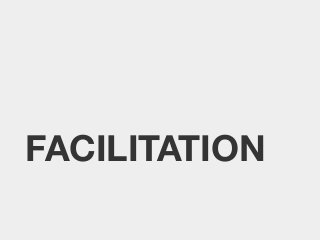 FACILITATION

 