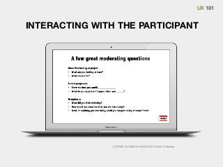 UX 101

INTERACTING WITH THE PARTICIPANT

ANDRES GLUSMAN & ANNA DEYOUNG @ Meetup

 