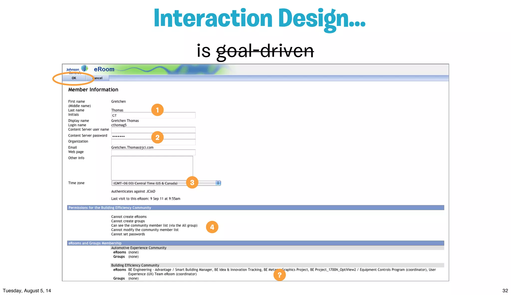Interaction Design...
is goal-driven
1
2
3
4
?
 