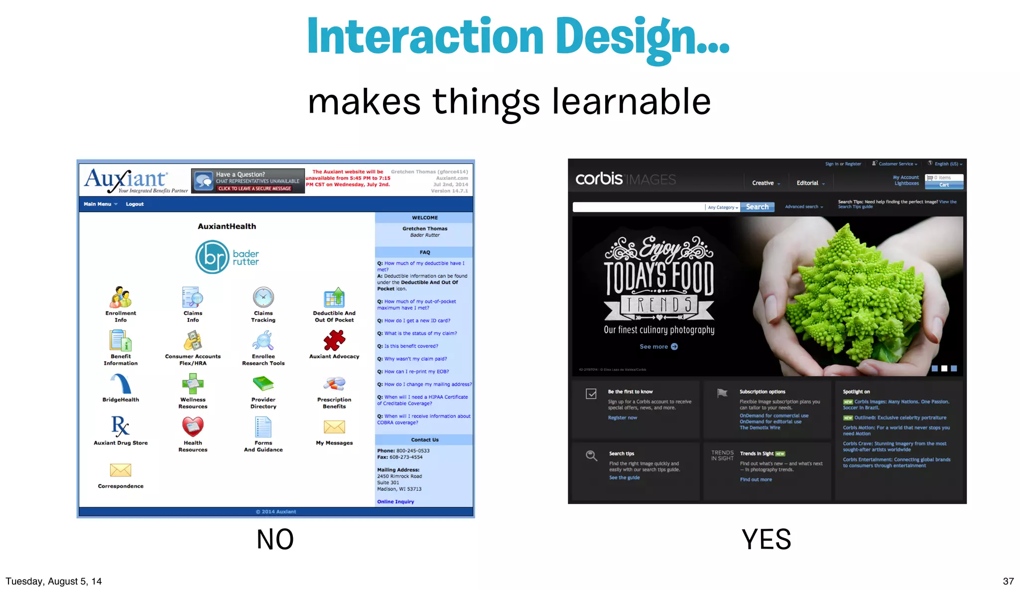 Interaction Design...
makes things learnable
YESNO
 