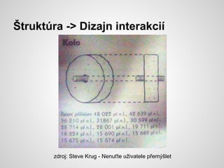 Štruktúra -> Dizajn interakcií




        zdroj: Steve Krug - Nenuťte uživatele přemýšlet
 