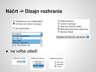 Náčrt -> Dizajn rozhrania




● na voľbe záleží
 