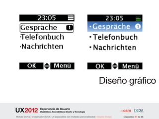 Diseño gráfico

                        Experiencia de Usuario
                        Usabilidad, Accesibilidad, Diseño y Tecnología

Michael Dorka | El diseñador de UX. Un especialista con múltiples personalidades | Graphic Design   Diapositivo 57 de 68
 