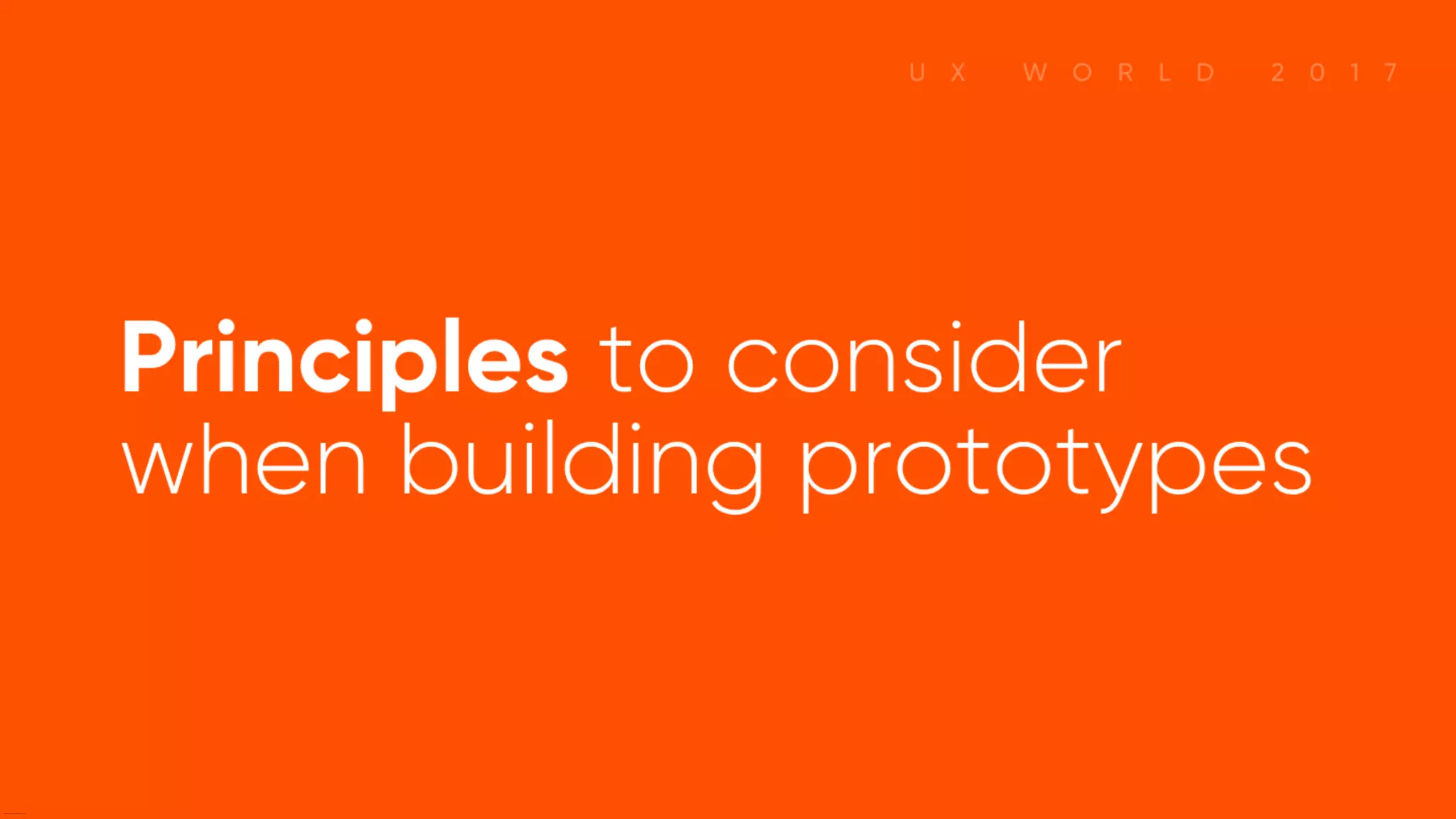 Principles to consider when building prototypes
 